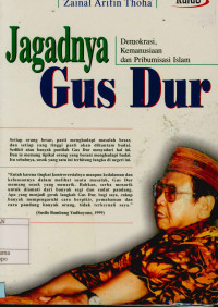 Jagadnya Gus Dur : Demokrasi, kemanusiaan dan pribumisasi Islam