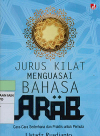 Jurus kilat mengusai bahasa arab: Cara Cara Sederhana dan Praktis untuk Pemula