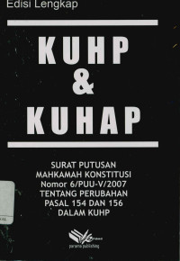 KUHP & KUHAP surat putusan mahkamah konstitusi nomor 6/PUU-V/2007 tentang perubahan pasal 154 dan 156 dalam KUHP