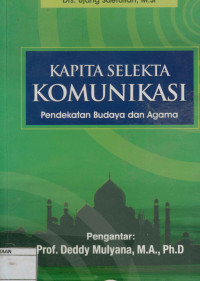 Kapita selekta komunikasi: Pendekatan budaya dan agama