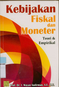 Kebijakan fiskal dan moneter: Teori dan Empirikal