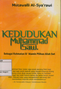 Kedudukan muhammad SAW: Sebagai rahmatan lil'alamin pilihan ALlah SWT