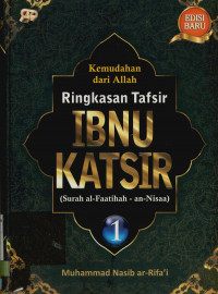 Kemudahan Dari Allah : Ringkasan Tafsir Ibnu Katsir, Jilid I (Surah Al- Fatihah- An- Nisaa')