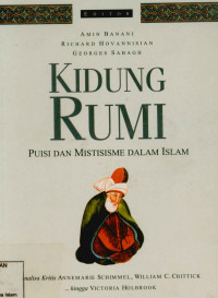 Kidung Rumi : Puisi dan mistisisme dalam islam analisa kritisannemarie schimmel,william c.chittick...hingga victoria holbrook