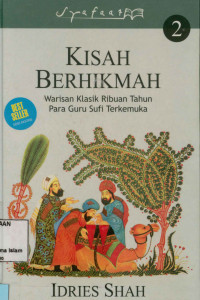 Kisah Berhikmah :  Warisan Klasik Ribuan Tahun para Guru Sufi Terkemuka Buku 2