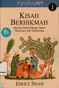 Kisah Berhikmah :  Warisan Klasik Ribuan Tahun para Guru Sufi Terkemuka Buku 1