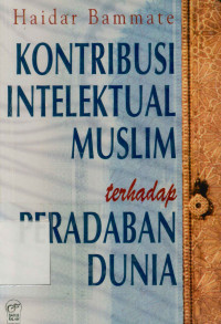 Kontribusi Intelektual Muslim Terhadap Peradaban Dunia