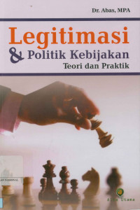 Legitimasi dan politik kebijakan: Teori dan praktik