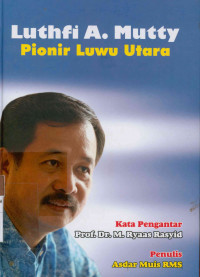 Luthfi A. Mutty : Pionir Luwu Utara