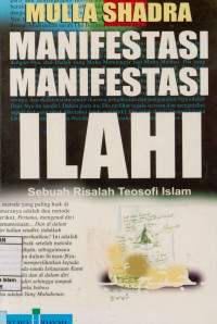 Manifestasi manifestasi Ilahi : Sebuah Risalah Teosofi Islam