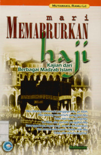 Mari Memabrurkan Haji kajian dari berbagai Madzab Islam