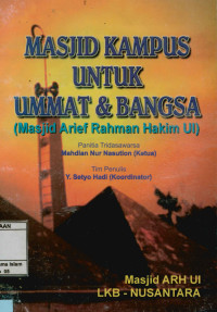 Masjid kampus untuk ummat & bangsa : Masjid Arief Rahman Hakim UI