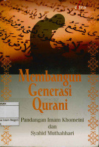 Membangun Generasi Qurani: Pandangan Imam Khomeini dan Syahid Muthahhari