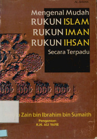 Mengenal Mudah Rukun Islam Rukun Iman Rukun Ihsan secara terpadu