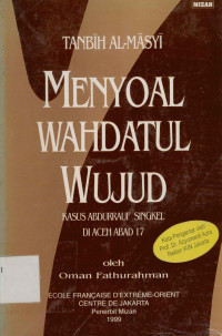 Menyoal Wahdatul Wujud : Kasus Abdurrauf Singkel di Aceh Abad 17