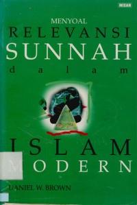 Menyoal relevansi sunnah dalam Islam modern