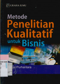 Metode penelitian kualitatif untuk bisnis