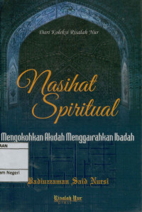 Nasihat spritual : Mengokohkan akidah menggairahkan ibadah