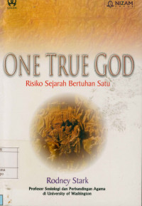 One True God : Risiko Sejarah Bertuhan Satu