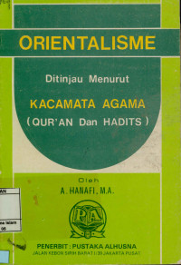 Orientalisme : Di Tinjau Menurut Kacamata Agama (Qur'an dan hadits)