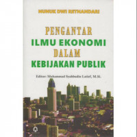 PENGANTAR ILMU EKONOMI DALAM KEBIJAKAN PUBLIK