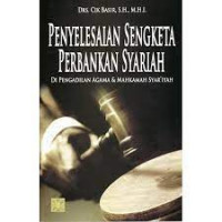 PENYELESAIAN SENGKETA PERBANKAN SYARIAH DI PENGADILAN AGAMA DAN MAHKAMAH SYARIAH