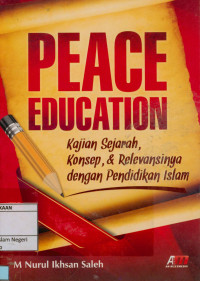 Peace Education : Kajian Sejarah, Konsep, & Relevansinya dengan Pendidikan Islam