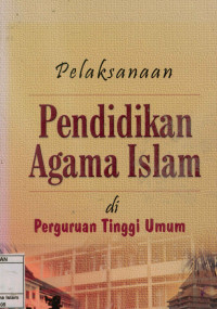Pelaksanaan pendidikan agama islam di perguruan tinggi umum