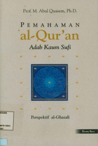 Pemahaman Al-Qur'an Adab Kaum Sufi perspektif al-Ghazali