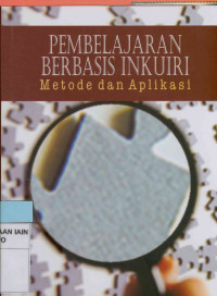 Pembelajaran berbasis inkuiri : Metode dan aplikasi