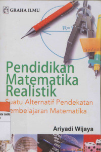 Pendidikan Matematika Realistik : Suatu Alternatif Pendekatan Pembelajaran Matematika