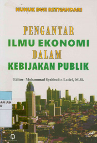 Pengantar Ilmu Ekonomi dalam Kebijakan Publik