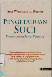 Pengetahuan Suci : Dimensi-dimensi ruhani mistisisme