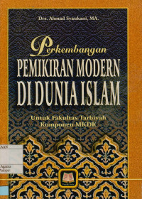 Perkembangan Pemikiran Moderen Islam: Untuk Fakultas Tarbiyah Komponen MKDK