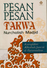 Pesan-pesan takwa : Kumpulan khutbah Jumat di Paramadina