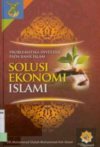 Problematika investasi pada bank Islam solusi ekonomi Islam