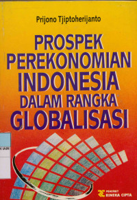 Prospek perekonomian Indonesia dalam rangka globalisasi