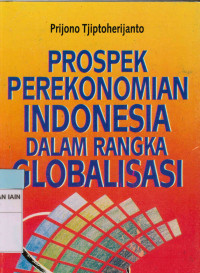 Prospek Perekonomian Indonesia dalam Rangka Globalisasi