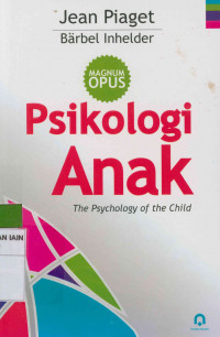 Psikologi anak = The psychology of the child