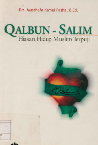 Qalbun - Salim : Hiasan hidup muslim terpuji