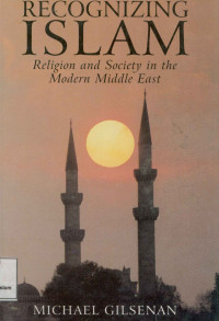 Recognizing Islam : Religion and society in the modern middle east