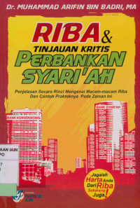 Riba & Tinjauan Kritis Perbankan Syari'ah: Penjelasan secara rinci mengenai macam-macam riba dan contoh praktek pada zaman ini