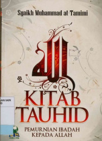 Kitab tauhid : Pemurnian ibadah kepada Allah