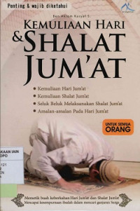 Kemuliaan hari dan shalat jumat : Memetik buah keberkahan hari jumat dan shalat jumat mencapai kesempurnaan ibadah