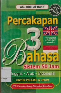 Percakapan 3 bahasa sistem 50 jam : Inggris - Arab - Indonesia untuk pelajar & umum