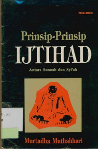 Prinsip-Prinsip Ijtihad : antara sunnah dan syi'ah