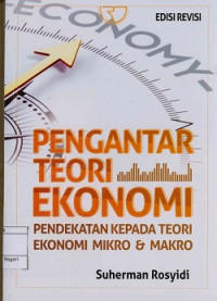 Pengantar teori ekonomi : Pendekatan kepada teori ekonomi mikro dan makro Edisi revisi