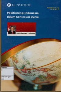 Positioning Indonesia dalam konstelasi dunia; Berbagai isu Indonesia 10 tahun ke depan