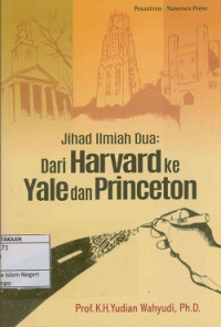 Jihad Ilmiah dua; Dari harvard ke Yale dan Princeton