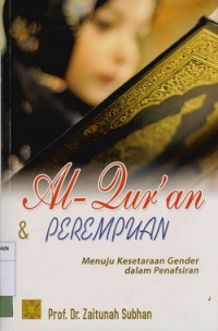 Al-Qur'an dan perempuan : Menuju kesetaraan gender dalam penafsiran